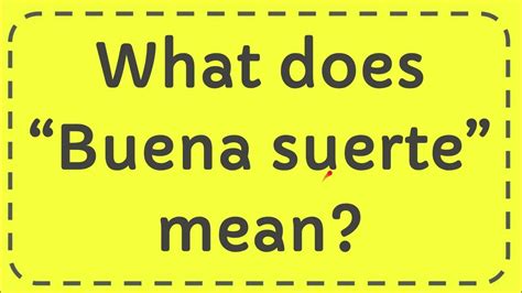 what does buena suerte mean|buena suerte .